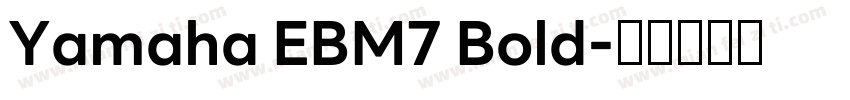 Yamaha EBM7 Bold字体转换